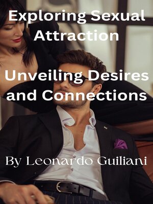 cover image of Exploring Sexual Attraction  Unveiling Desires and Connections